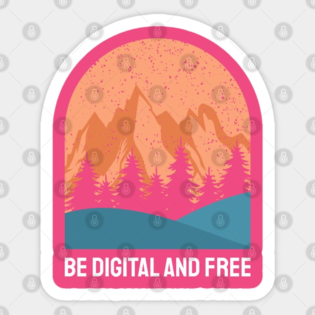 Be Digital & Be Free Sticker by Hashed Art